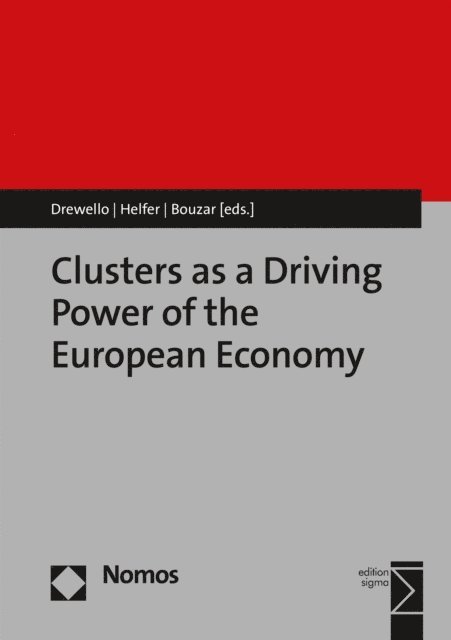 Madjid Bouzar, Marisa Helfer, Hansjorg Drewello - Clusters as a Driving Power of the European Economy, E-bok