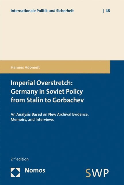 Hannes Adomeit - Imperial Overstretch: Germany in Soviet Policy from Stalin to Gorbachev, E-bok