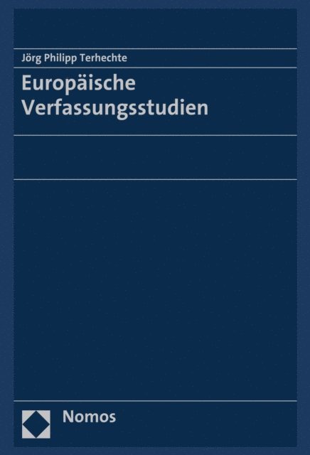 Jorg Philipp Terhechte - Europäische Verfassungsstudien, E-bok
