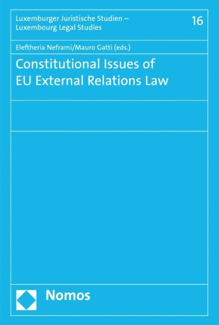 Mauro Gatti, Eleftheria Neframi - Constitutional Issues of EU External Relations Law, E-bok