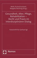 Gesundheit, Alter, Pflege, Rehabilitation - Recht und Praxis im interdisziplinÃ¿ren Dialog
