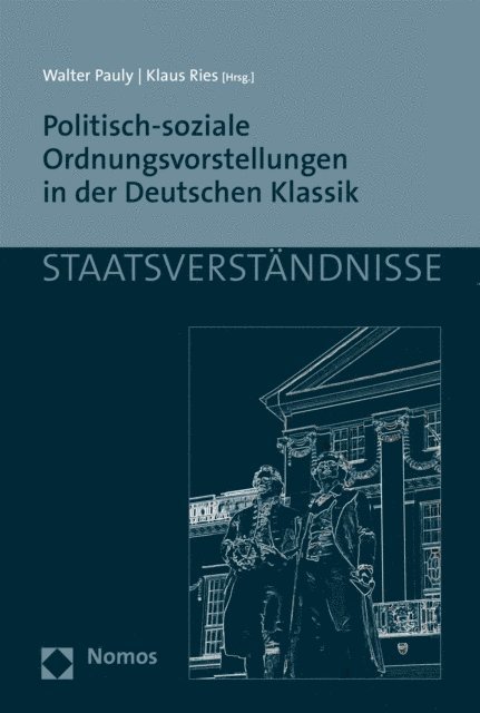 Klaus Ries, Walter Pauly - Politisch-soziale Ordnungsvorstellungen in der Deutschen Klassik, E-bok