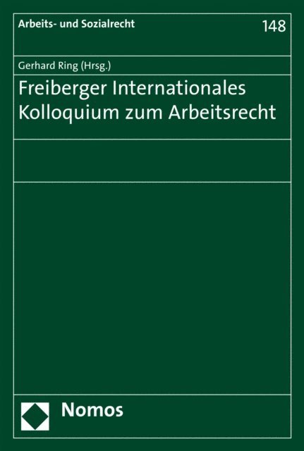 Gerhard Ring - Freiberger Internationales Kolloquium zum Arbeitsrecht, E-bok