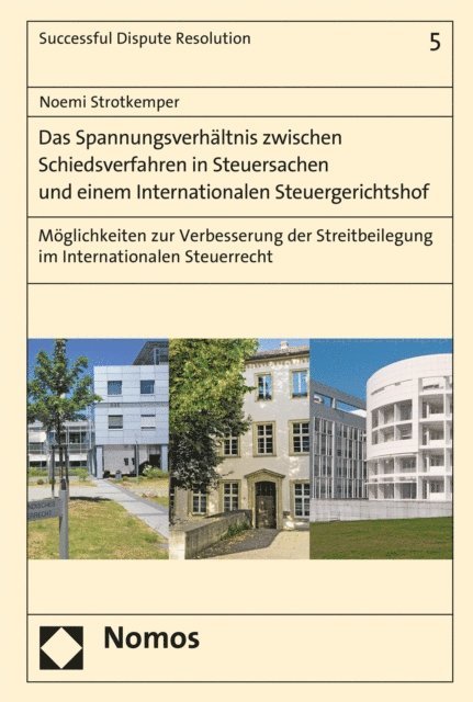 Noemi Strotkemper - Das Spannungsverhältnis zwischen Schiedsverfahren in Steuersachen und einem Internationalen Steuergerichtshof, E-bok