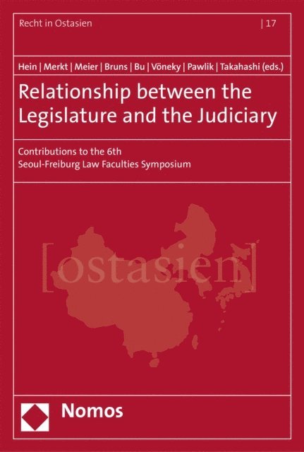 Eiji Takahashi, Michael Pawlik, Silja Voneky, Yuanshi Bu, Alexander Bruns, Sonja Meier, Hanno Merkt, Jan von Hein - Relationship between the Legislature and the Judiciary, E-bok
