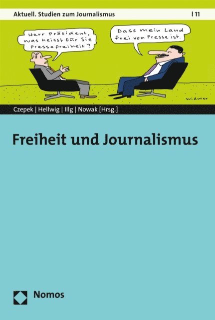 Eva Nowak, Beate Illg, Melanie Hellwig, Andrea Czepek - Freiheit und Journalismus, E-bok