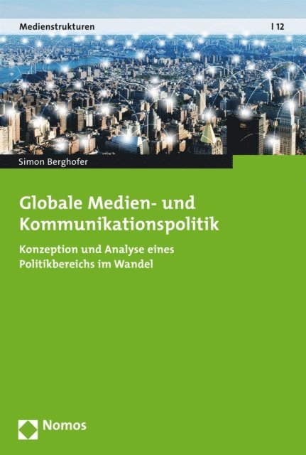 Simon Berghofer - Globale Medien- und Kommunikationspolitik, E-bok