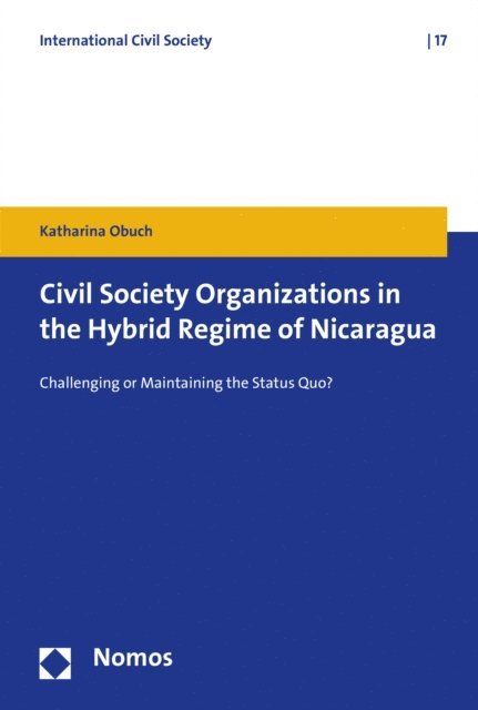 Katharina Obuch - Civil Society Organizations in the Hybrid Regime of Nicaragua, E-bok