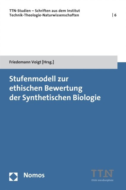 Friedemann Voigt - Stufenmodell zur ethischen Bewertung der Synthetischen Biologie, E-bok