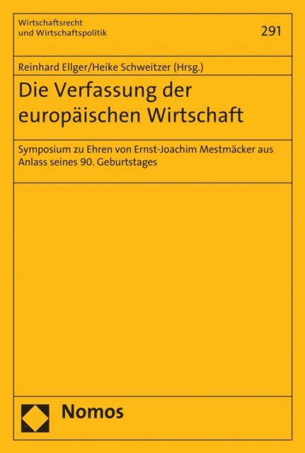 Heike Schweitzer, Reinhard Ellger - Die Verfassung der europäischen Wirtschaft, E-bok