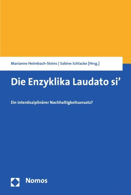 Sabine Schlacke, Marianne Heimbach-Steins - Die Enzyklika Laudato si', E-bok