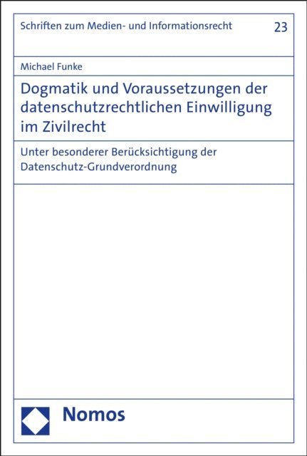 Michael Funke - Dogmatik und Voraussetzungen der datenschutzrechtlichen Einwilligung im Zivilrecht, E-bok