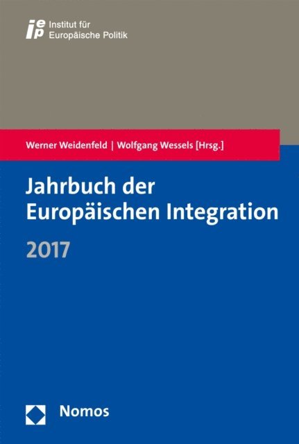 Wolfgang Wessels, Werner Weidenfeld - Jahrbuch der Europäischen Integration 2017, E-bok