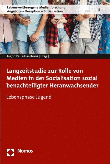 Ingrid Paus-Hasebrink - Langzeitstudie zur Rolle von Medien in der Sozialisation sozial benachteiligter Heranwachsender, E-bok