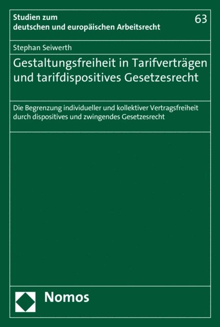 Stephan Seiwerth - Gestaltungsfreiheit in Tarifverträgen und tarifdispositives Gesetzesrecht, E-bok
