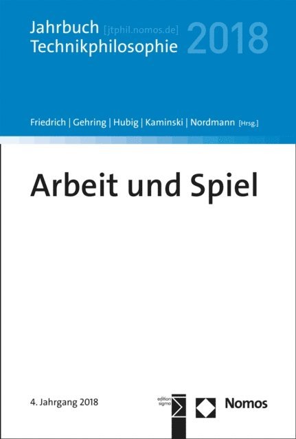 Alfred Nordmann, Andreas Kaminski, Christoph Hubig, Petra Gehring, Alexander Friedrich - Arbeit und Spiel, E-bok