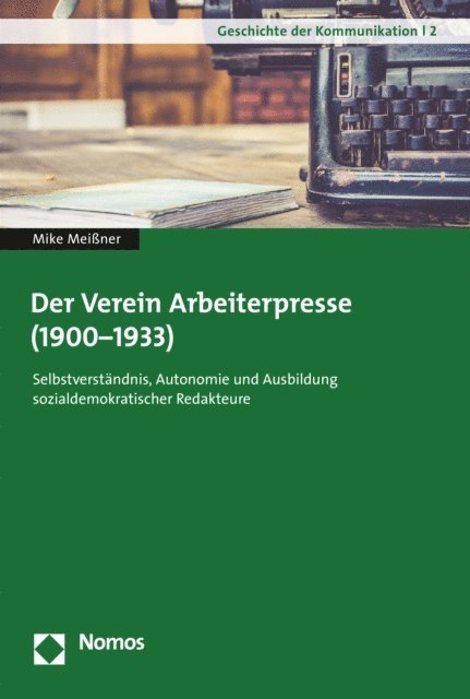 Mike Meiner - Der Verein Arbeiterpresse (1900-1933), E-bok