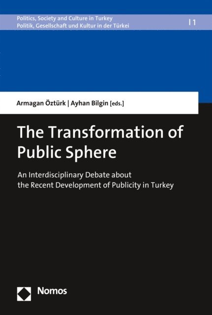 Ayhan Bilgin, Armagan Ozturk - Transformation of Public Sphere, E-bok
