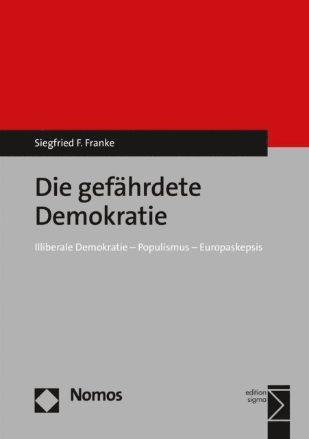 Siegfried F. Franke - Die gefährdete Demokratie, E-bok