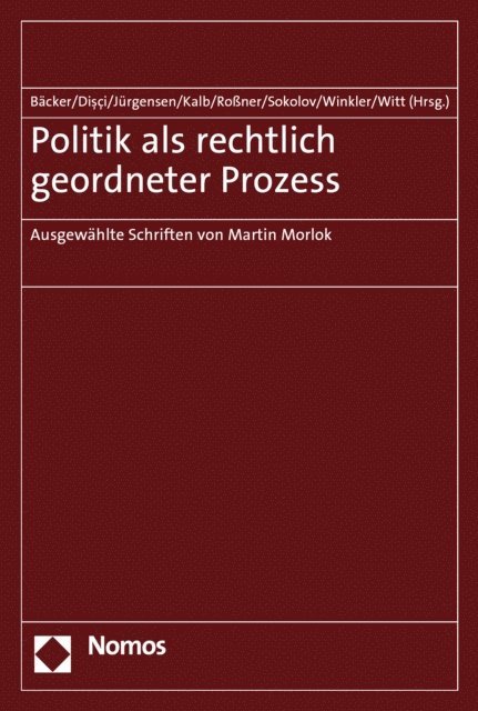 Theresa Witt, Sabrina Winkler, Ewgenij Sokolov, Sebastian Roner, Moritz Kalb, Sven Jurgensen, Duygu Disci, Alexandra Backer - Politik als rechtlich geordneter Prozess, E-bok