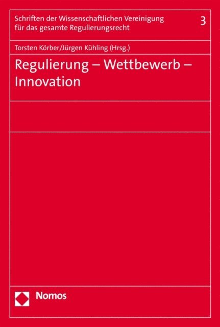 Jurgen Kuhling, Torsten Korber - Regulierung - Wettbewerb - Innovation, E-bok