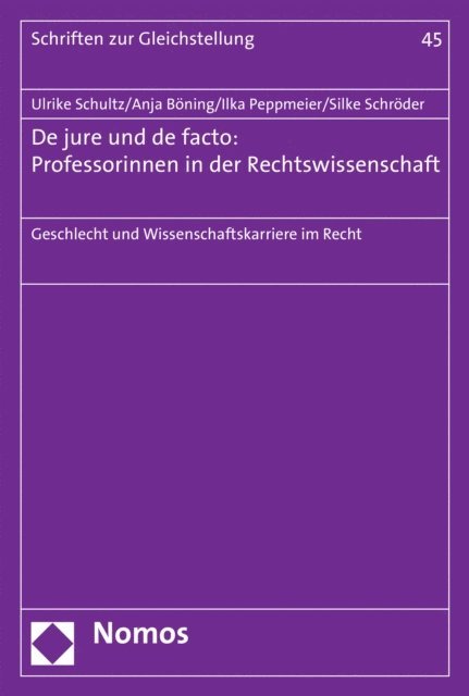 Silke Schroder, Ilka Peppmeier, Anja Boning, Ulrike Schultz - De jure und de facto: Professorinnen in der Rechtswissenschaft, E-bok