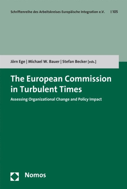 Stefan Becker, Michael W. Bauer, Jorn Ege - European Commission in Turbulent Times, E-bok