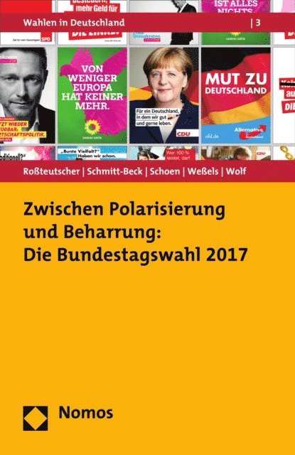 Christof Wolf, Bernhard Weels, Harald Schoen, Rudiger Schmitt-Beck, Sigrid Roteutscher - Zwischen Polarisierung und Beharrung: Die Bundestagswahl 2017, E-bok