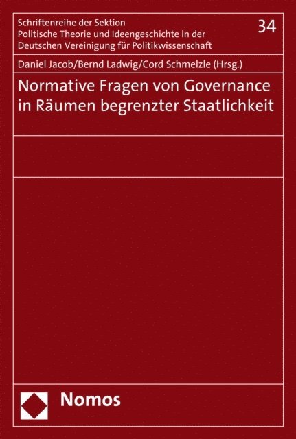 Cord Schmelzle, Bernd Ladwig, Daniel Jacob - Normative Fragen von Governance in Räumen begrenzter Staatlichkeit, E-bok