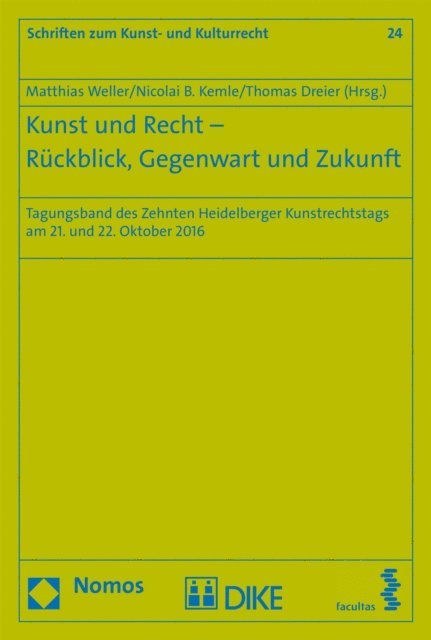 Thomas Dreier, Nicolai B. Kemle, Matthias Weller - Kunst und Recht - Rückblick, Gegenwart und Zukunft, E-bok