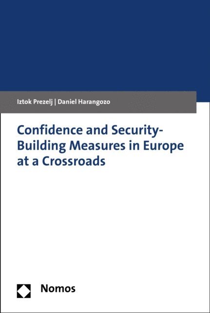 Daniel Harangozo, Iztok Prezelj - Confidence and Security-Building Measures in Europe at a Crossroads, E-bok