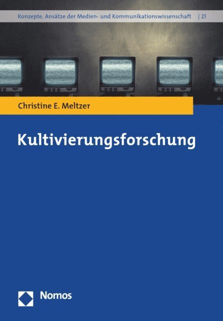 Christine E. Meltzer - Kultivierungsforschung, E-bok