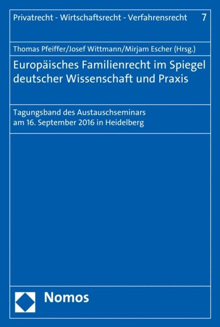 Mirjam Escher, Josef Wittmann, Thomas Pfeiffer - Europäisches Familienrecht im Spiegel deutscher Wissenschaft und Praxis, E-bok