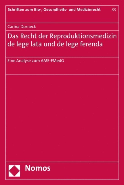Carina Dorneck - Das Recht der Reproduktionsmedizin de lege lata und de lege ferenda, E-bok