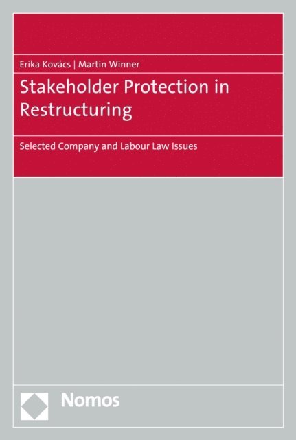 Martin Winner, Erika Kovacs - Stakeholder Protection in Restructuring, E-bok