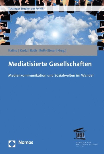 Caroline Roth-Ebner, Matthias Rath, Friedrich Krotz, Andreas Kalina - Mediatisierte Gesellschaften, E-bok