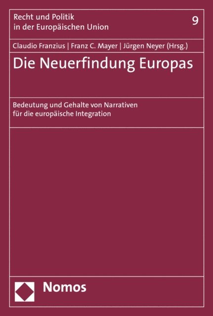 Jurgen Neyer, Franz C. Mayer, Claudio Franzius - Die Neuerfindung Europas, E-bok