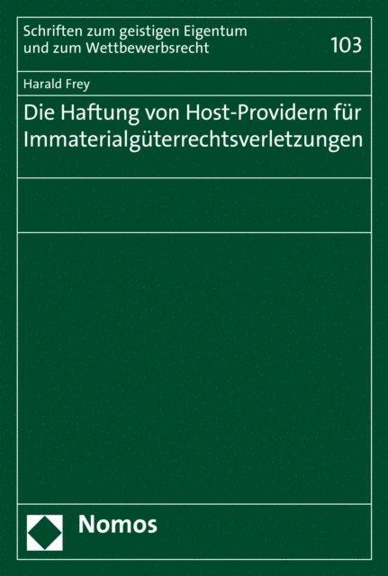 Harald Frey - Die Haftung von Host-Providern für Immaterialgüterrechtsverletzungen, E-bok