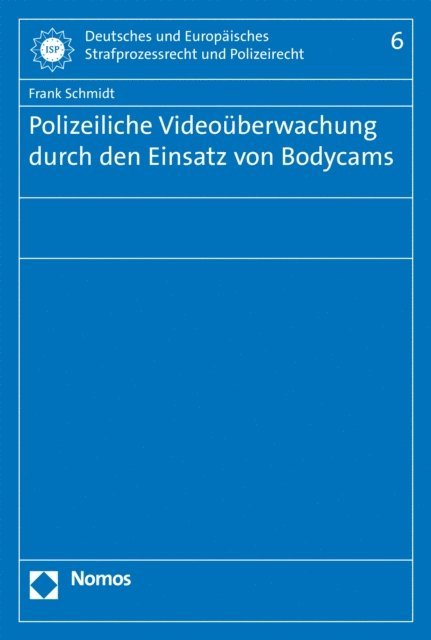 Frank Schmidt - Polizeiliche Videoüberwachung durch den Einsatz von Bodycams, E-bok