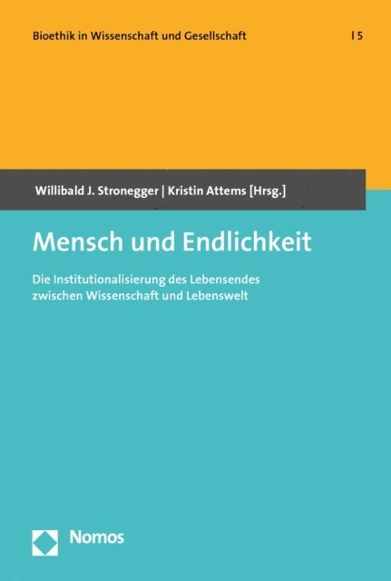 Kristin Attems, Willibald J. Stronegger - Mensch und Endlichkeit, E-bok