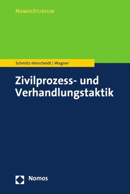 Benjamin Wagner, Stephan Schmitz-Herscheidt - Zivilprozess- und Verhandlungstaktik, E-bok