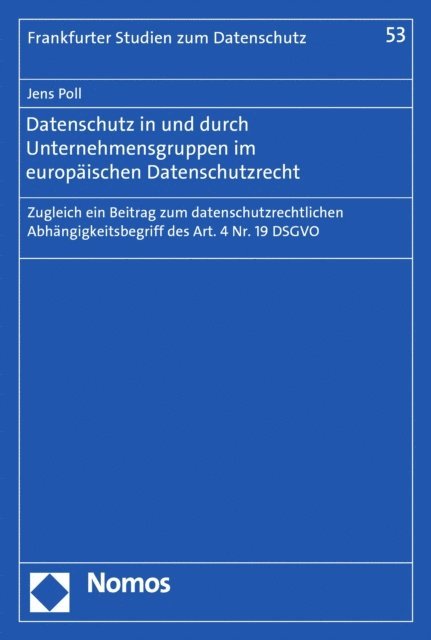 Jens Poll - Datenschutz in und durch Unternehmensgruppen im europäischen Datenschutzrecht, E-bok