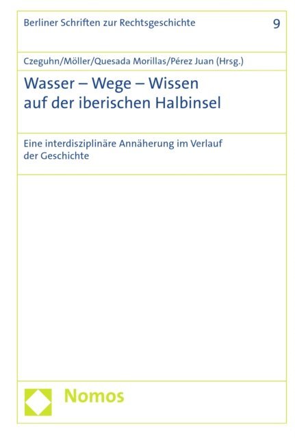 Jose Antonio Perez Juan, Yolanda Quesada Morillas, Cosima Moller, Ignacio Czeguhn - Wasser - Wege - Wissen auf der iberischen Halbinsel, E-bok