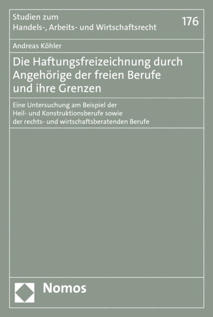 Andreas Kohler - Die Haftungsfreizeichnung durch Angehörige der freien Berufe und ihre Grenzen, E-bok