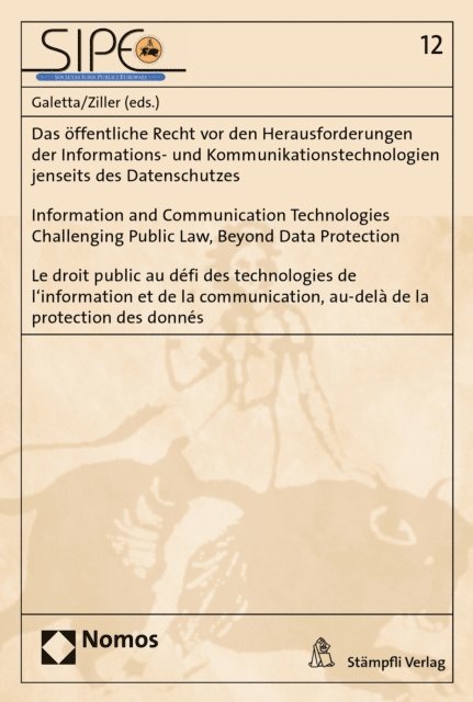 Jacques Ziller, Diana-Urania Galetta - Das öffentliche Recht vor den Herausforderungen der Informations- und Kommunikationstechnologien jenseits des Datenschutzes | Information and Communication Technologies Challenging Public Law, Beyond Data Protection | Le droit public au défi des technolo, E-bok