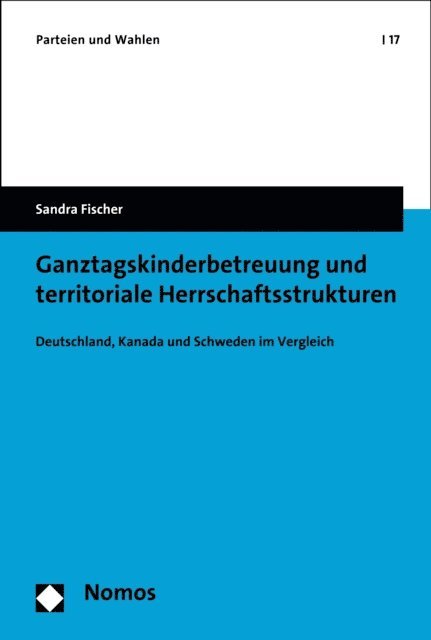 Sandra Fischer - Ganztagskinderbetreuung und territoriale Herrschaftsstrukturen, E-bok