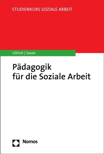 Karin E. Sauer, Annette Ullrich - Pädagogik für die Soziale Arbeit, E-bok
