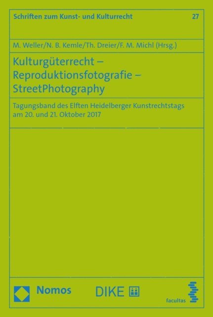 Felix M. Michl, Thomas Dreier, Nicolai B. Kemle, Matthias Weller - Kulturgüterrecht - Reproduktionsfotografie - StreetPhotography, E-bok