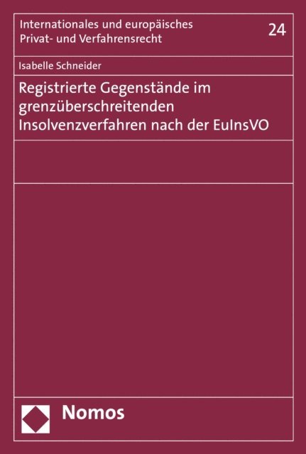 Isabelle Schneider - Registrierte Gegenstände im grenzüberschreitenden Insolvenzverfahren nach der EuInsVO, E-bok