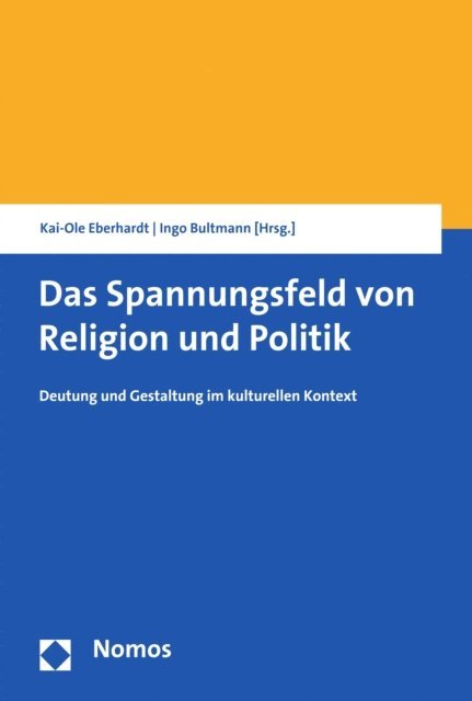 Ingo Bultmann, Kai-Ole Eberhardt - Das Spannungsfeld von Religion und Politik, E-bok